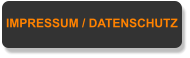 IMPRESSUM / DATENSCHUTZ